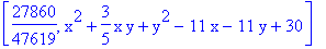 [27860/47619, x^2+3/5*x*y+y^2-11*x-11*y+30]